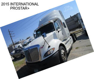 2015 INTERNATIONAL PROSTAR+