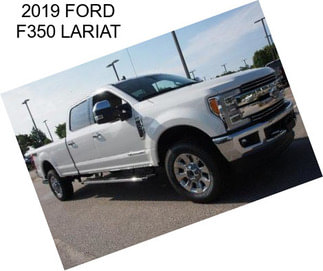 2019 FORD F350 LARIAT