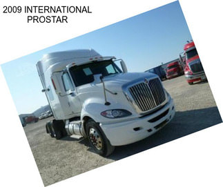 2009 INTERNATIONAL PROSTAR