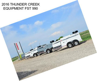 2016 THUNDER CREEK EQUIPMENT FST 990