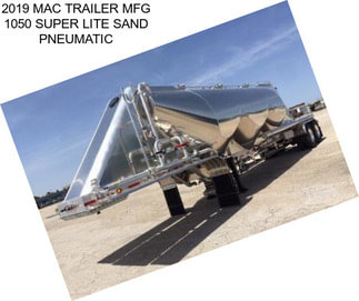 2019 MAC TRAILER MFG 1050 SUPER LITE SAND PNEUMATIC