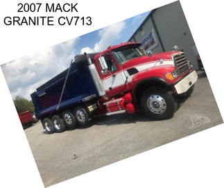 2007 MACK GRANITE CV713