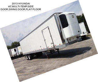 2013 HYUNDAI 40\',MULTI-TEMP,SIDE DOOR,SWING DOOR,FLAT FLOOR