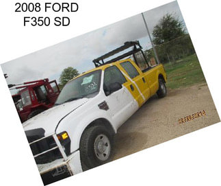 2008 FORD F350 SD