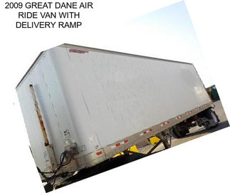 2009 GREAT DANE AIR RIDE VAN WITH DELIVERY RAMP
