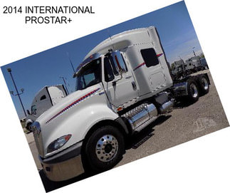 2014 INTERNATIONAL PROSTAR+