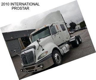 2010 INTERNATIONAL PROSTAR