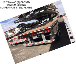 2017 MANAC (3) CLOSED TANDEM SLIDING SUSPENSION, STEEL FLATBE