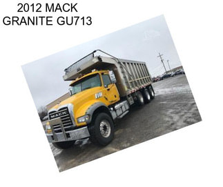 2012 MACK GRANITE GU713