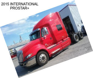 2015 INTERNATIONAL PROSTAR+