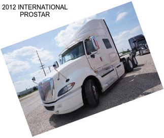 2012 INTERNATIONAL PROSTAR