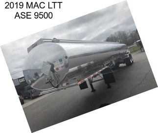 2019 MAC LTT ASE 9500