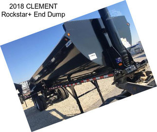 2018 CLEMENT Rockstar+ End Dump