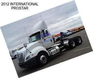 2012 INTERNATIONAL PROSTAR