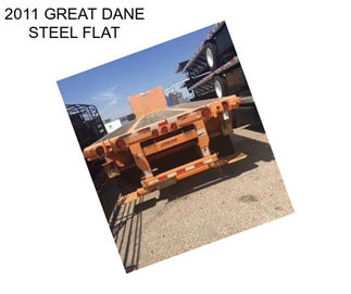 2011 GREAT DANE STEEL FLAT