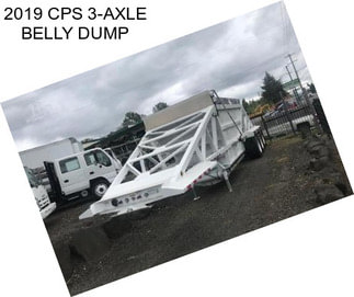 2019 CPS 3-AXLE BELLY DUMP