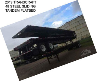 2019 TRANSCRAFT 48 STEEL SLIDING TANDEM FLATBED