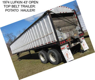 1974 LUFKIN 43\' OPEN TOP BELT TRAILER:  POTATO  HAULER!