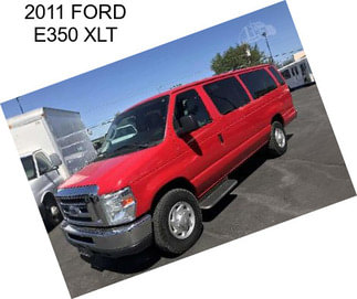 2011 FORD E350 XLT