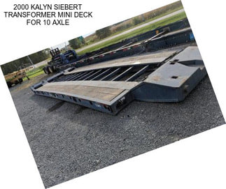 2000 KALYN SIEBERT TRANSFORMER MINI DECK FOR 10 AXLE