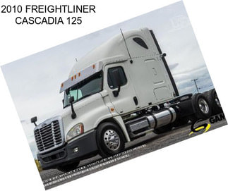 2010 FREIGHTLINER CASCADIA 125