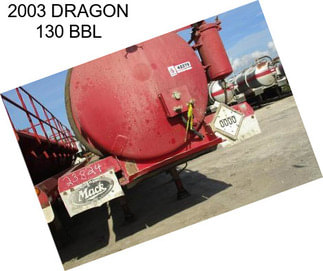 2003 DRAGON 130 BBL