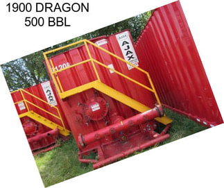 1900 DRAGON 500 BBL