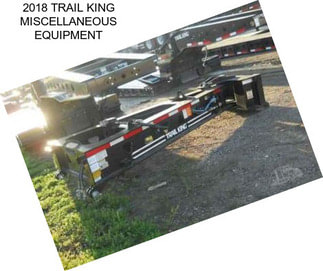 2018 TRAIL KING MISCELLANEOUS EQUIPMENT