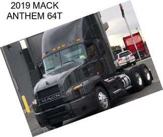 2019 MACK ANTHEM 64T
