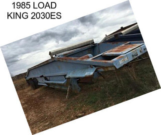 1985 LOAD KING 2030ES