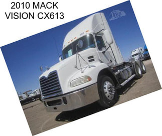 2010 MACK VISION CX613