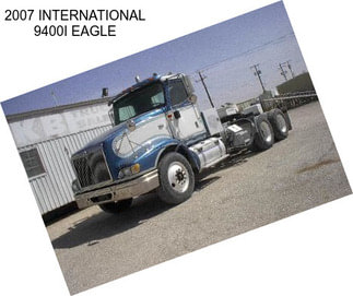 2007 INTERNATIONAL 9400I EAGLE