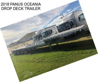 2018 PANUS OCEANIA DROP DECK TRAILER