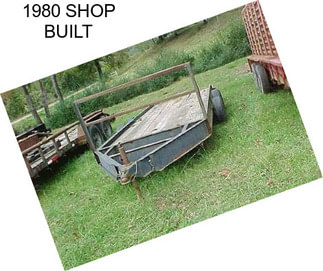 1980 SHOP BUILT