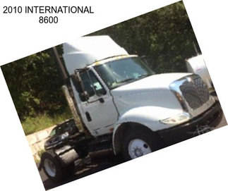 2010 INTERNATIONAL 8600