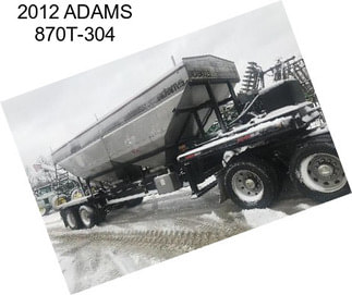 2012 ADAMS 870T-304