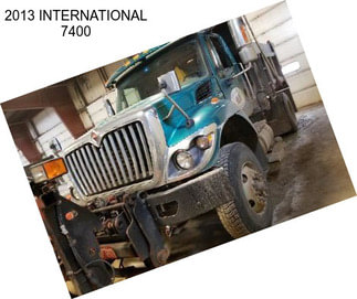 2013 INTERNATIONAL 7400