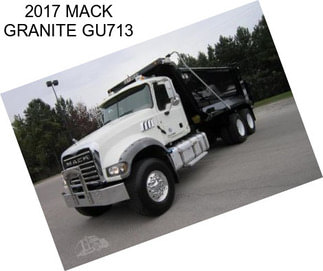 2017 MACK GRANITE GU713