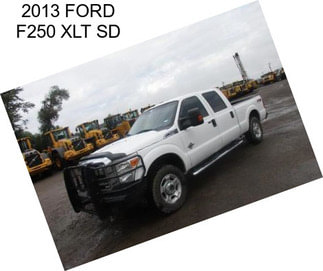 2013 FORD F250 XLT SD