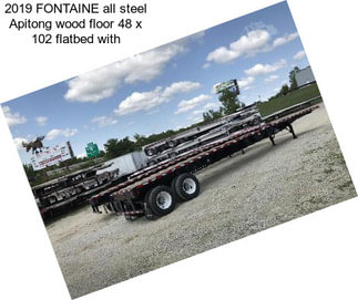 2019 FONTAINE all steel Apitong wood floor 48 x 102 flatbed with