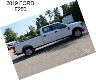 2019 FORD F250