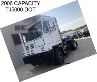 2006 CAPACITY TJ5000 DOT