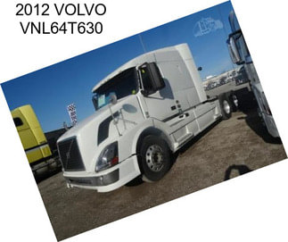 2012 VOLVO VNL64T630