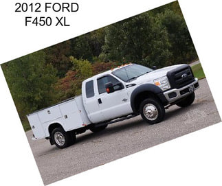 2012 FORD F450 XL