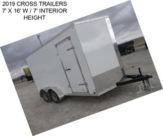 2019 CROSS TRAILERS 7\' X 16\' W / 7\' INTERIOR HEIGHT