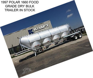 1997 POLAR 1660 FOOD GRADE DRY BULK TRAILER IN STOCK