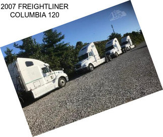 2007 FREIGHTLINER COLUMBIA 120