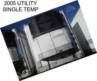 2005 UTILITY SINGLE TEMP