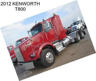 2012 KENWORTH T800