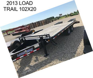 2013 LOAD TRAIL 102X20